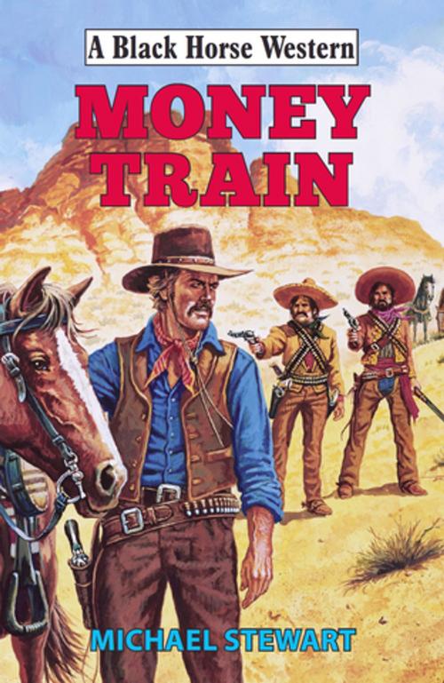 Cover of the book Money Train by Michael Stewart, Robert Hale