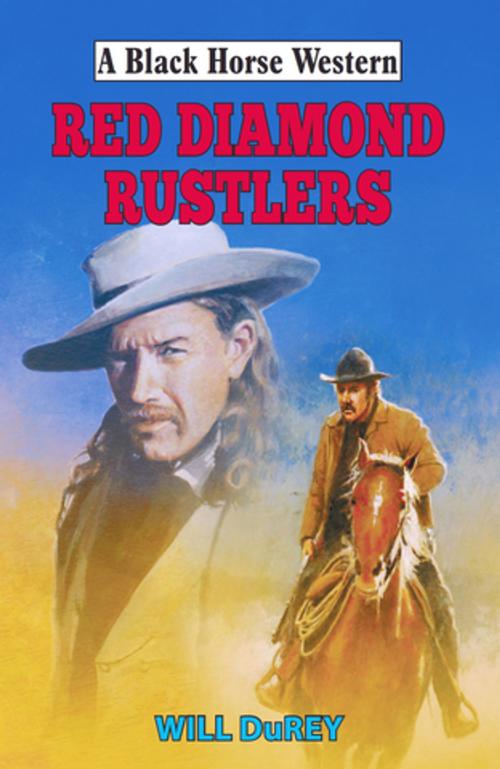 Cover of the book Red Diamond Rustlers by Will DuRey, Robert Hale