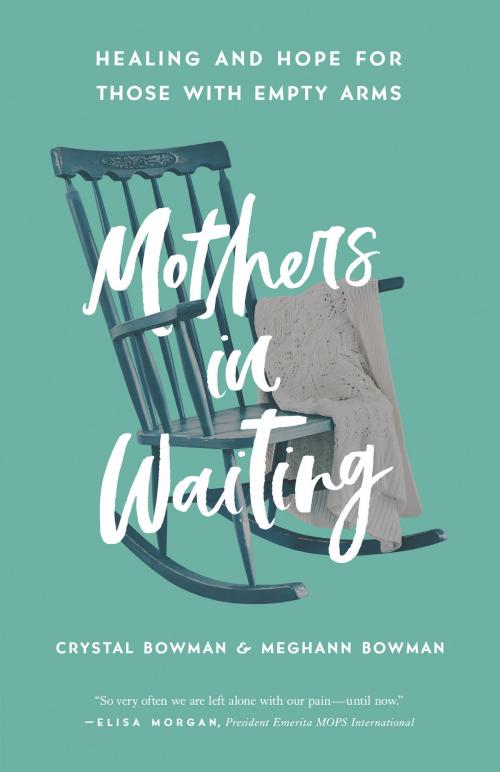 Cover of the book Mothers in Waiting by Crystal Bowman, Meghann Bowman, Harvest House Publishers