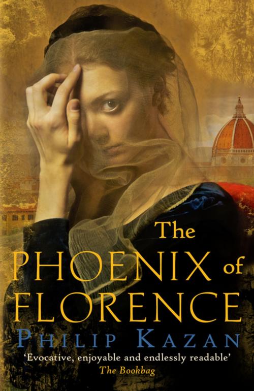 Cover of the book The Phoenix of Florence by Philip Kazan, Allison & Busby