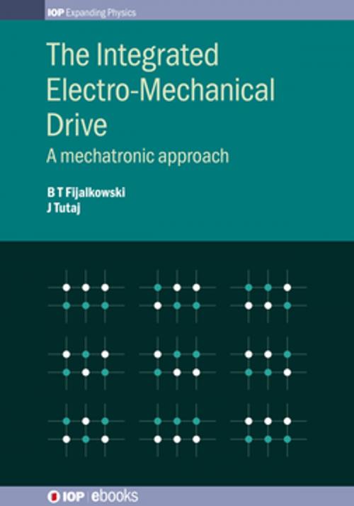 Cover of the book The Integrated Electro-Mechanical Drive by Professor Bogdan Fijalkowski, Professor Jozef Tutaj, Institute of Physics Publishing