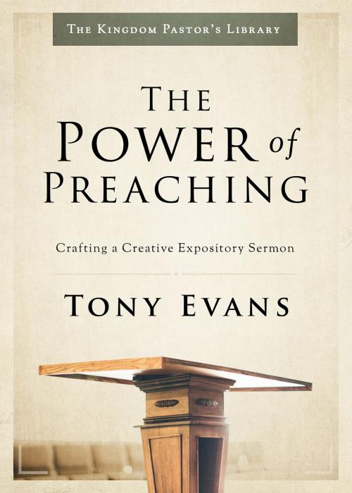 Cover of the book The Power of Preaching by Tony Evans, Moody Publishers