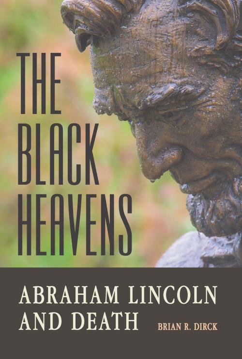 Cover of the book The Black Heavens by Brian R. Dirck, Southern Illinois University Press