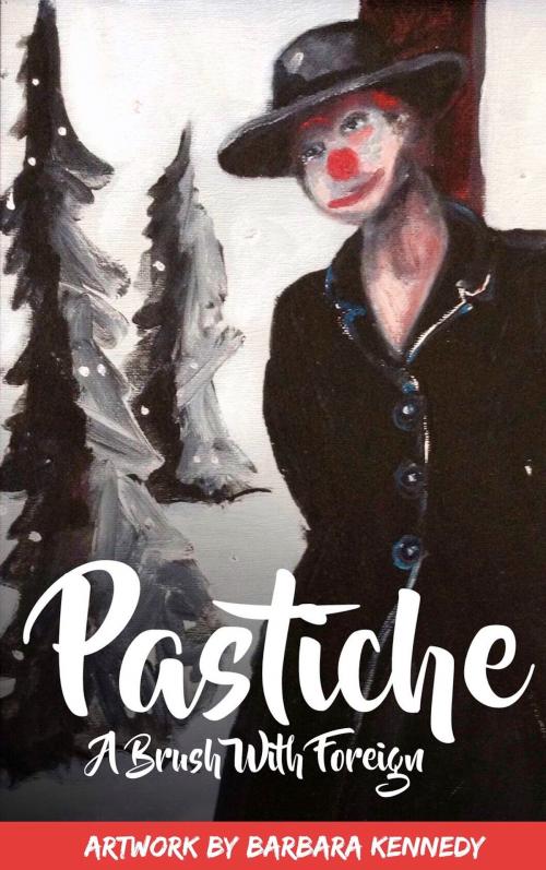 Cover of the book Pastiche - A Brush with Foreign by Barbara Kennedy, eBookIt.com