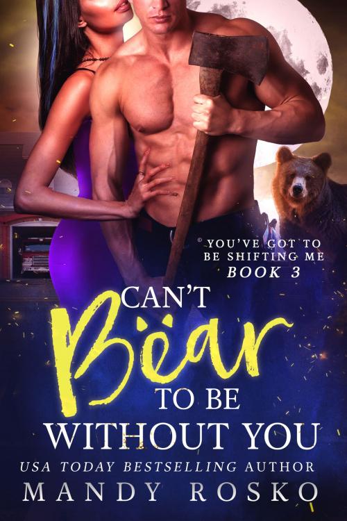 Cover of the book Can't Bear to Be Without You by Mandy Rosko, Eighth Ripple Press