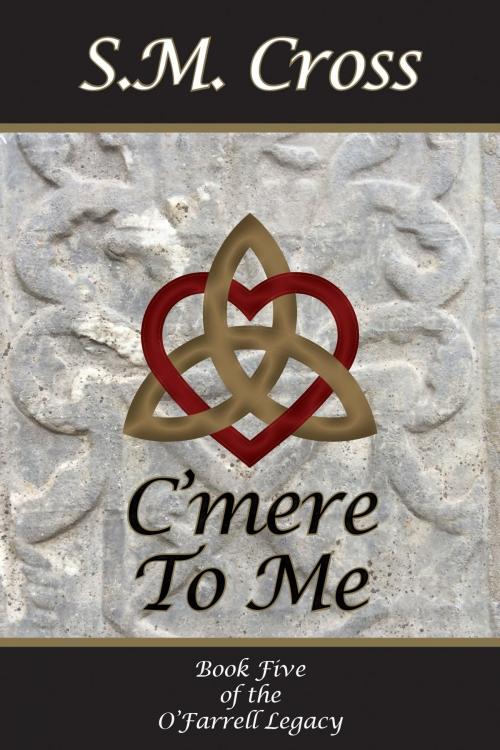 Cover of the book C'mere To Me by S. M. Cross, Lumau Publishing