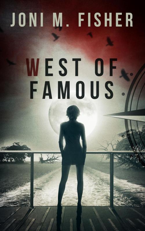 Cover of the book West of Famous by Joni M Fisher, Joni M. Fisher