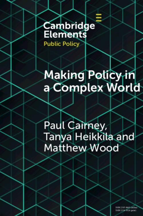 Cover of the book Making Policy in a Complex World by Paul Cairney, Tanya Heikkila, Matthew Wood, Cambridge University Press