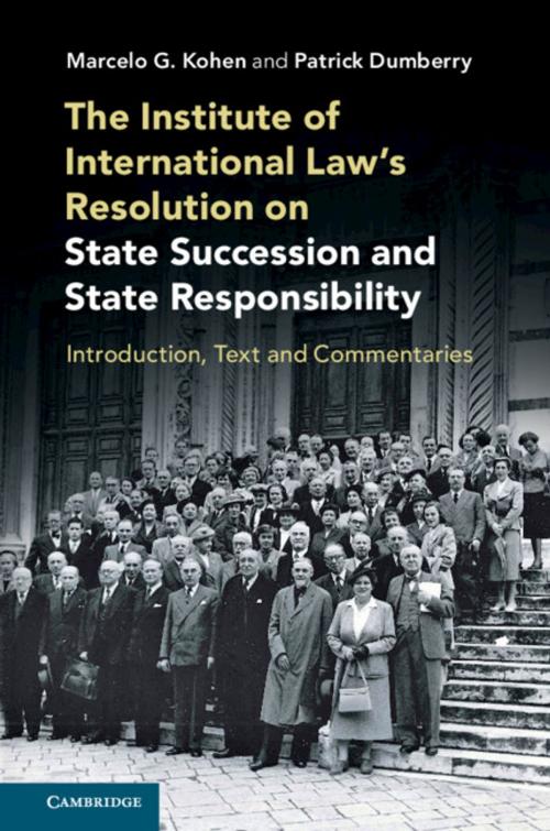 Cover of the book The Institute of International Law's Resolution on State Succession and State Responsibility by Marcelo G. Kohen, Patrick Dumberry, Cambridge University Press