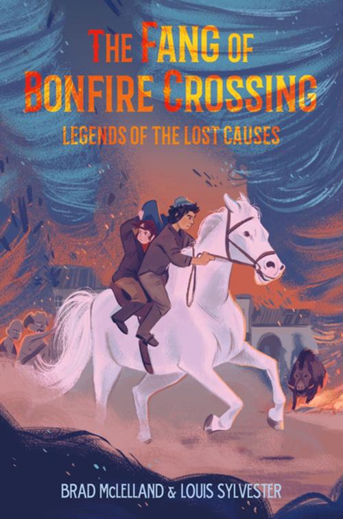 Cover of the book The Fang of Bonfire Crossing: Legends of the Lost Causes by Brad McLelland, Louis Sylvester, Henry Holt and Co. (BYR)