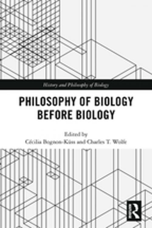 Cover of the book Philosophy of Biology Before Biology by , Taylor and Francis