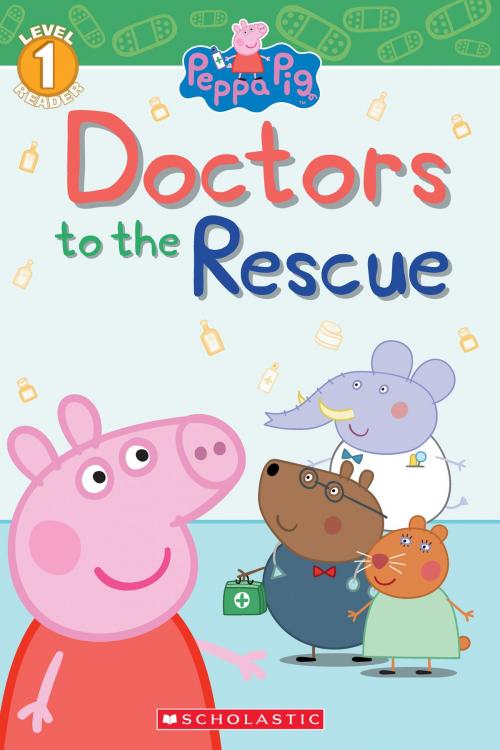 Cover of the book Doctors to the Rescue (Peppa Pig: Level 1 Reader) by Meredith Rusu, Scholastic Inc.