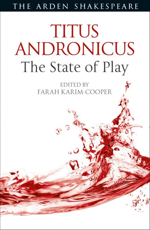 Cover of the book Titus Andronicus: The State of Play by Dr. Farah Karim Cooper, Bloomsbury Publishing