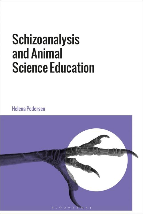 Cover of the book Schizoanalysis and Animal Science Education by Helena Pedersen, Bloomsbury Publishing