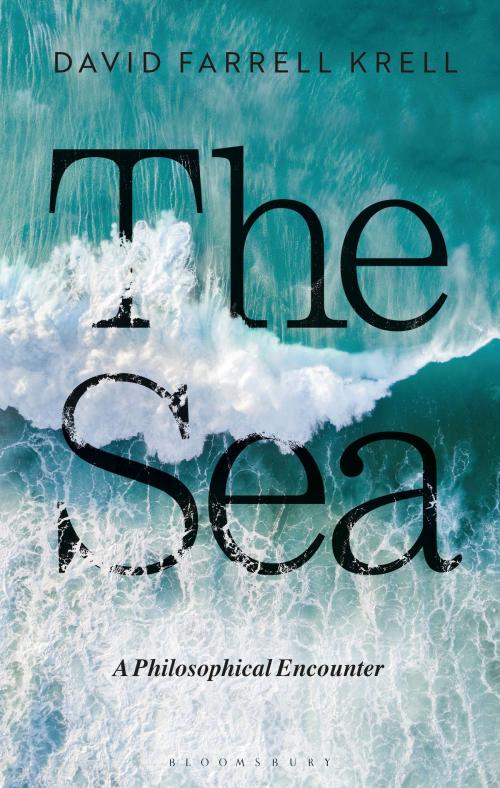 Cover of the book The Sea by David Farrell Krell, Bloomsbury Publishing