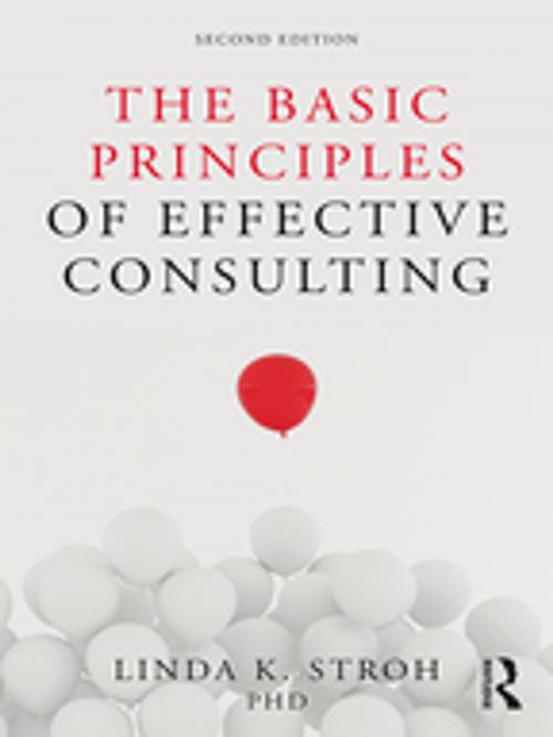 Cover of the book The Basic Principles of Effective Consulting by Linda K. Stroh, Taylor and Francis