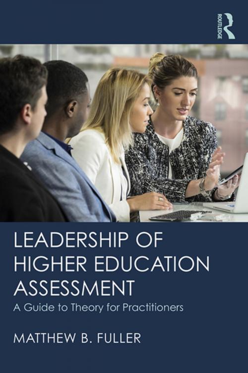 Cover of the book Leadership of Higher Education Assessment by Matthew B. Fuller, Taylor and Francis