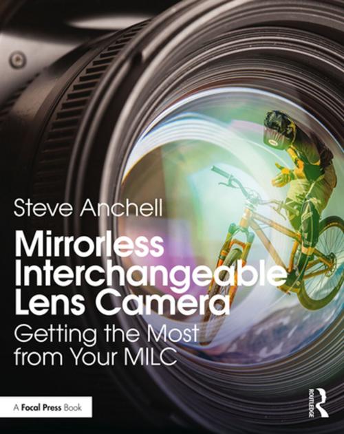 Cover of the book Mirrorless Interchangeable Lens Camera by Steve Anchell, Taylor and Francis