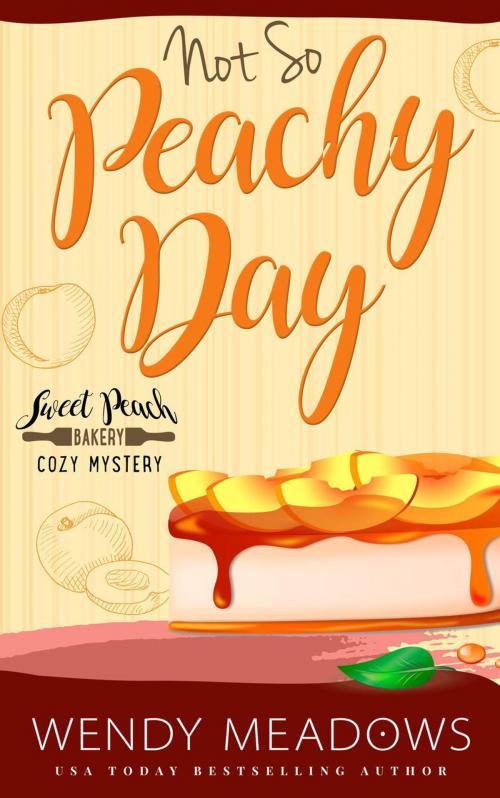 Cover of the book Not So Peachy Day by Wendy Meadows, Majestic Owl Publishing LLC