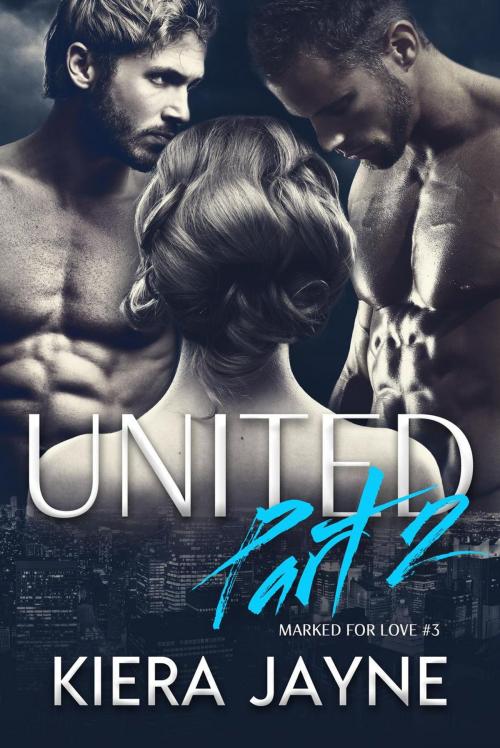 Cover of the book United Part 2 by Kiera Jayne, Kiera Jayne