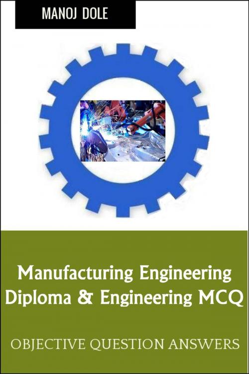 Cover of the book Manufacturing Engineering by Manoj Dole, Manoj Dole
