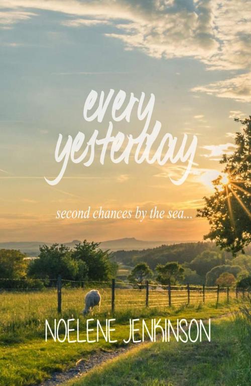 Cover of the book Every Yesterday by Noelene Jenkinson, Noelene Jenkinson