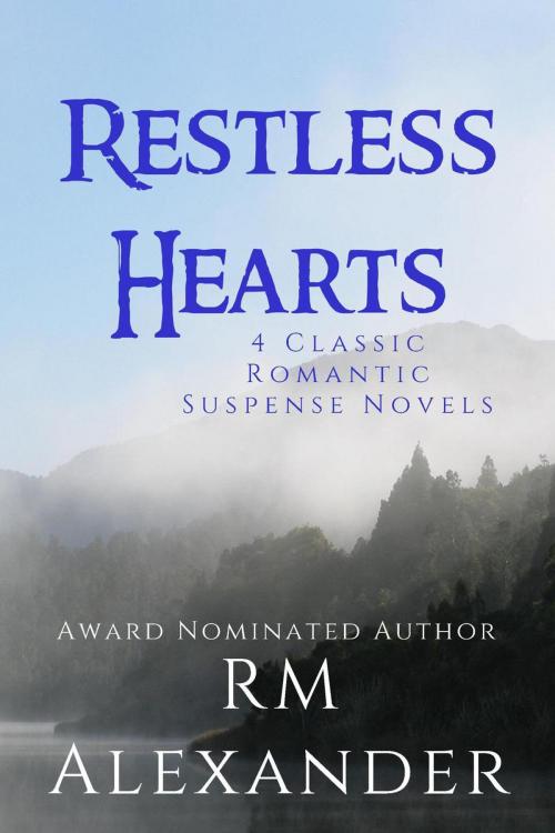 Cover of the book Restless Hearts by RM Alexander, RM Alexander