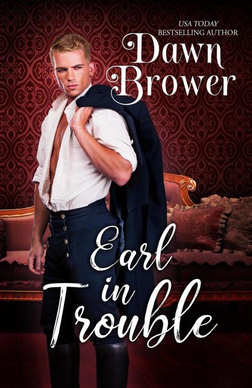 Cover of the book Earl In Trouble by Dawn Brower, Monarchal Glenn Press
