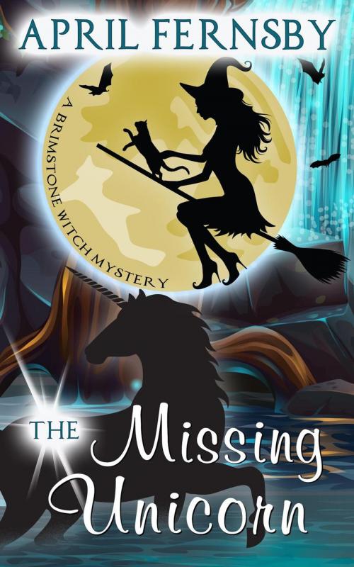 Cover of the book The Missing Unicorn by April Fernsby, April Fernsby