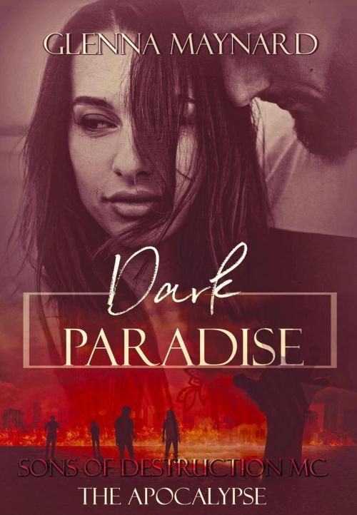 Cover of the book Dark Paradise: The Apocalypse by Glenna Maynard, Glenna Maynard
