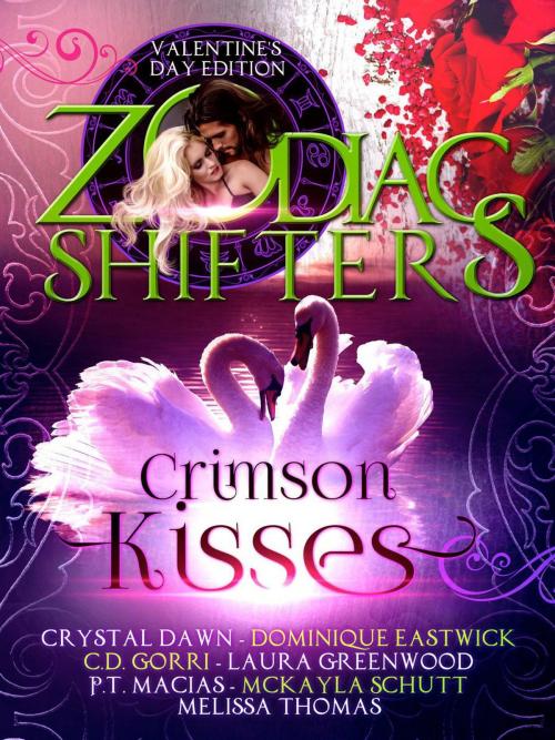 Cover of the book Crimson Kisses: A Zodiac Shifters Paranormal Romance Anthology by Zodiac Shifters, Melissa Thomas, Crystal Dawn, Dominique Eastwick, P.T. Macias, C.D. Gorri, Laura Greenwood, McKayla Schutt, Nordic Lights Press