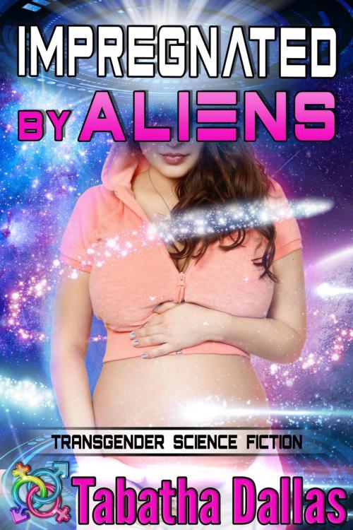 Cover of the book Impregnated by Aliens by Tabatha Dallas, Tabatha Dallas