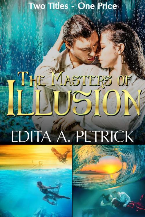 Cover of the book Masters of Illusion - Book 1 & 2 by Edita A. Petrick, Edita A. Petrick