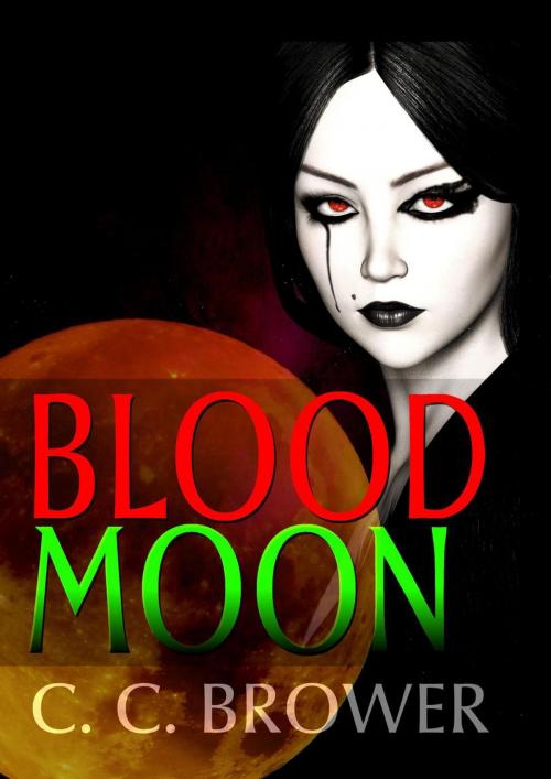 Cover of the book Blood Moon by C. C. Brower, S. H. Marpel, Living Sensical Press