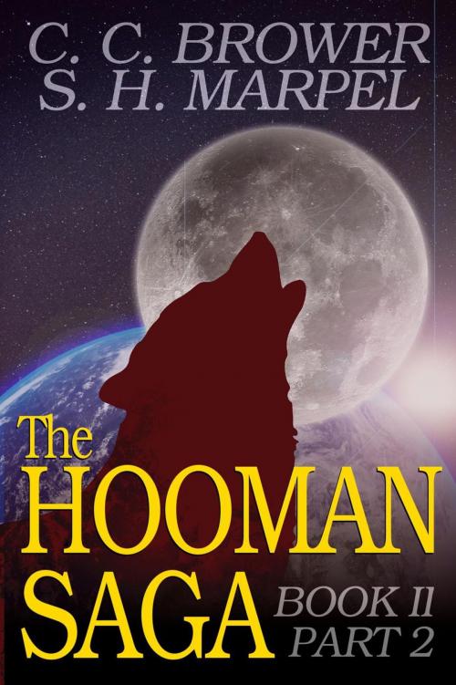 Cover of the book The Hooman Saga: Book II, Part 2 by C. C. Brower, S. H. Marpel, Living Sensical Press