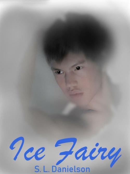 Cover of the book Ice Fairy by S. L. Danielson, S. L. Danielson