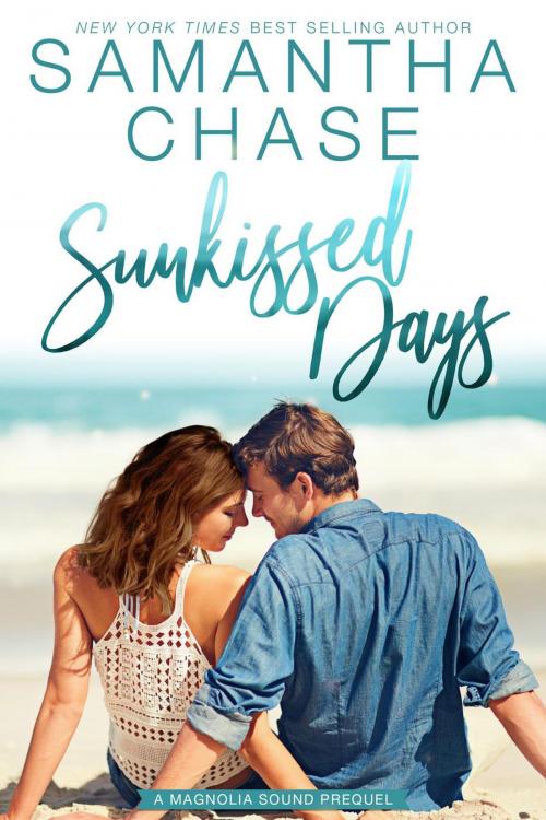 Cover of the book Sunkissed Days - A Magnolia Sound Prequel by Samantha Chase, Samantha Chase