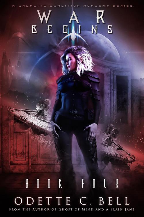 Cover of the book War Begins Book Four by Odette C. Bell, Odette C. Bell