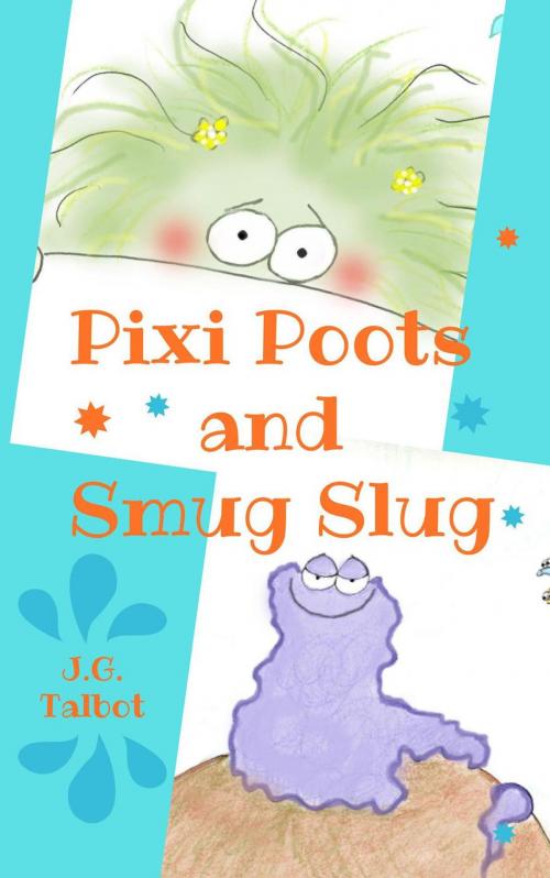 Cover of the book Pixi Poots and Smug Slug by J.G. Talbot, J.G. Talbot