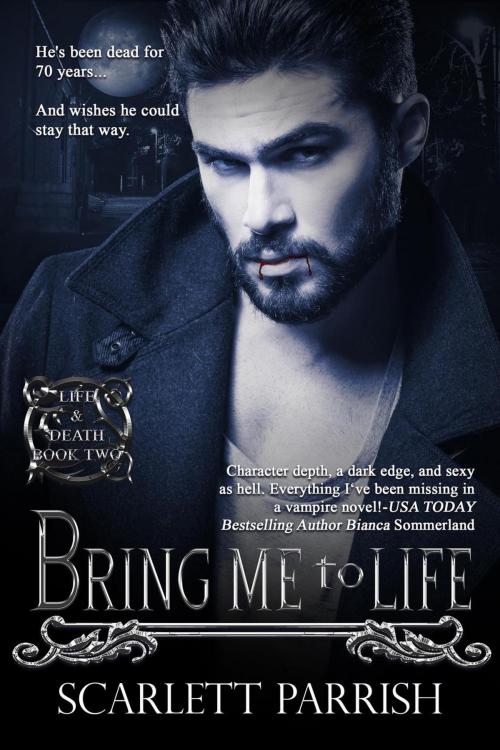 Cover of the book Bring Me to Life by Scarlett Parrish, Scarlett Parrish