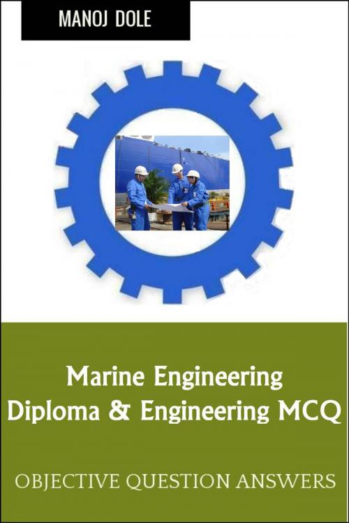 Cover of the book Marine Engineering by Manoj Dole, Manoj Dole