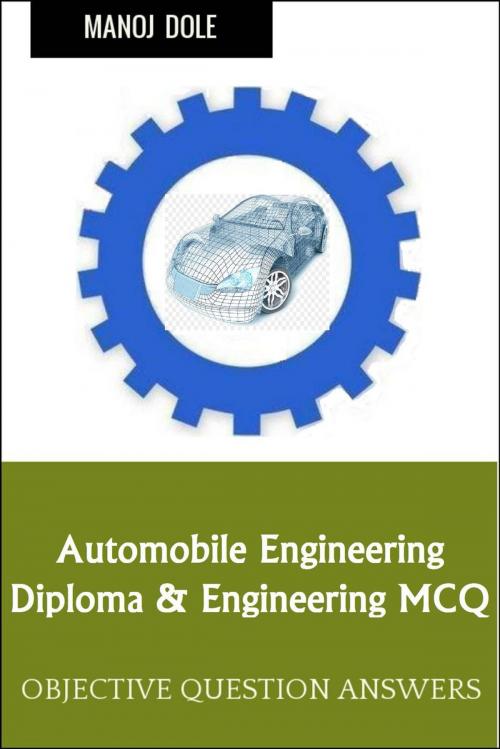 Cover of the book Automobile Engineering by Manoj Dole, Manoj Dole
