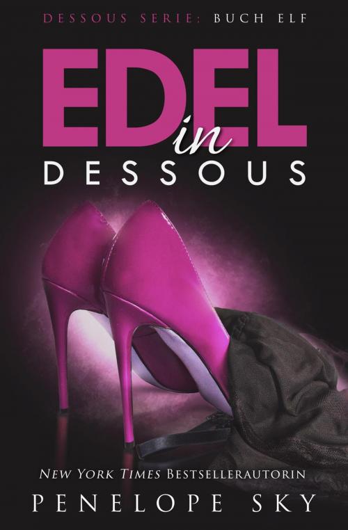 Cover of the book Edel in Dessous by Penelope Sky, Penelope Sky