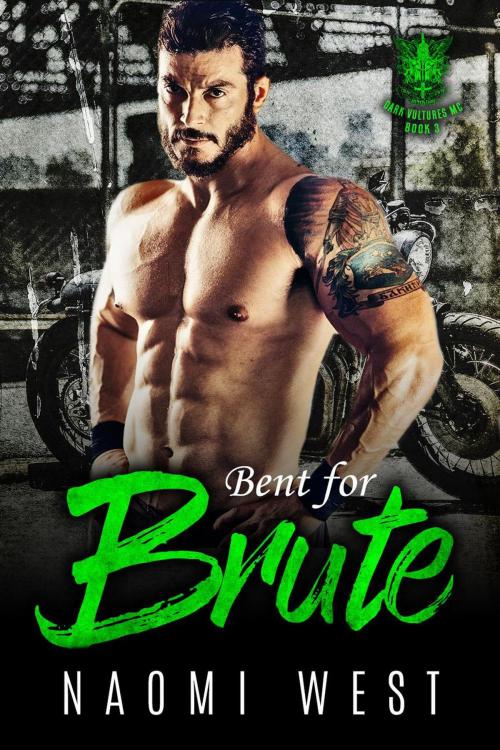 Cover of the book Bent for Brute by Naomi West, MBK Hanson Inc.