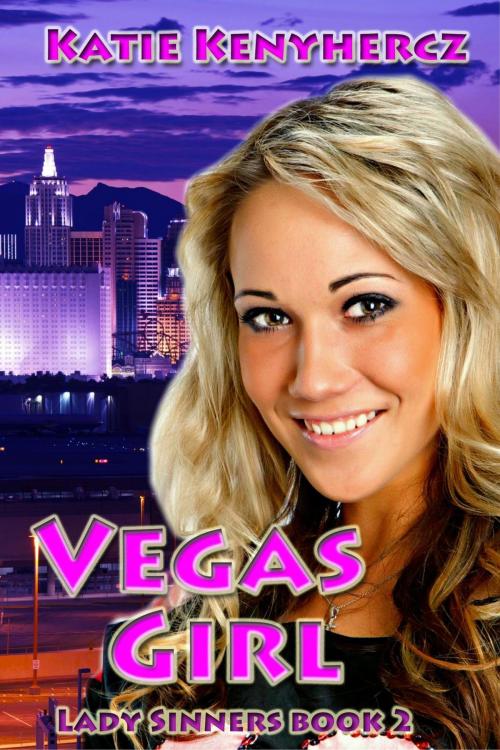 Cover of the book Vegas Girl by Katie Kenyhercz, Katie Kenyhercz