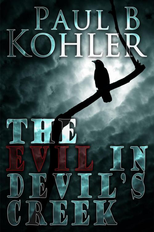 Cover of the book The Evil in Devil's Creek by Paul B Kohler, Global Endeavor Publishing