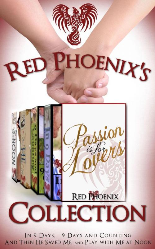 Cover of the book Red Phoenix's Passion is for Lovers Collection by Red Phoenix, Red Phoenix