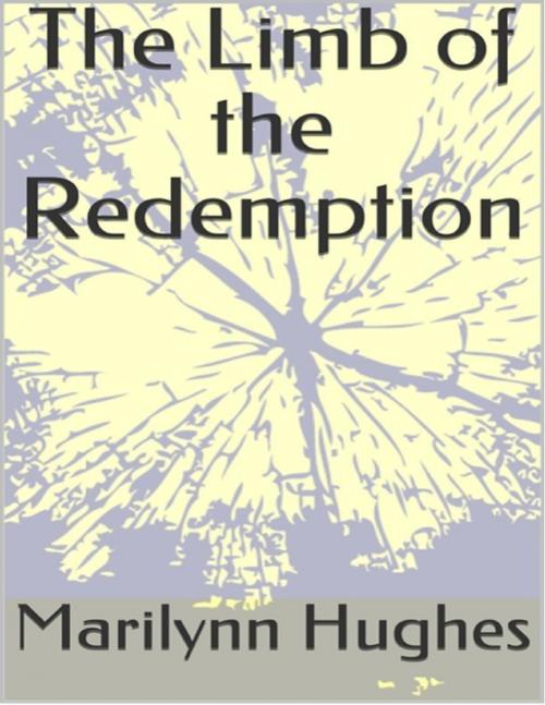 Cover of the book The Limb of the Redemption by Marilynn Hughes, Lulu.com