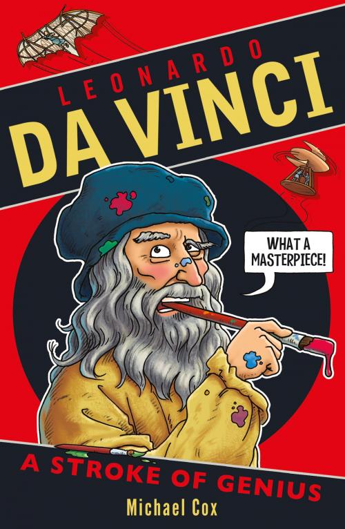 Cover of the book Leonardo Da Vinci: a Stroke of Genius by Michael Cox, Scholastic UK
