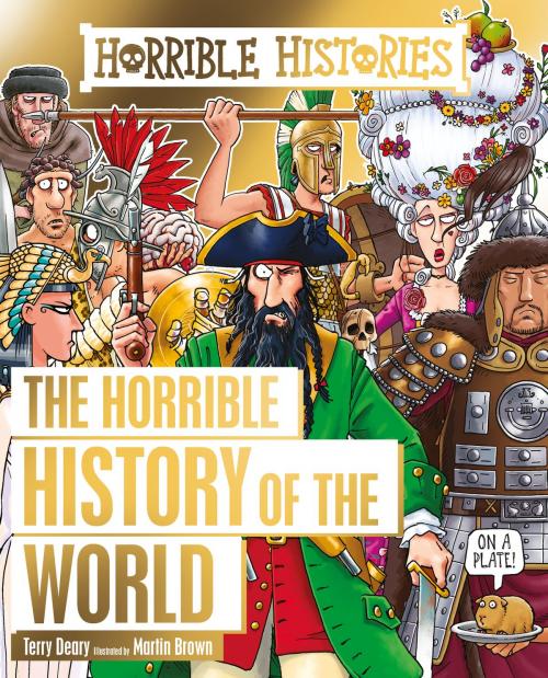 Cover of the book Horrible Histories: Horrible History of the World by Terry Deary, Scholastic UK